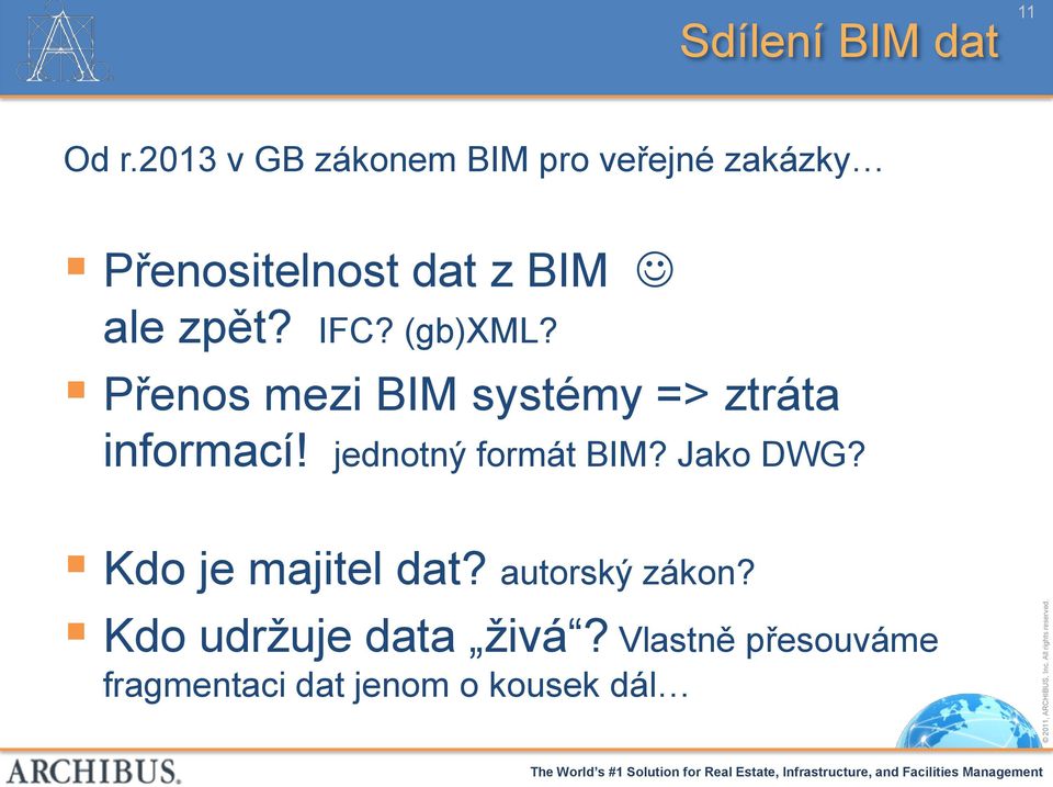 IFC? (gb)xml? Přenos mezi BIM systémy => ztráta informací!