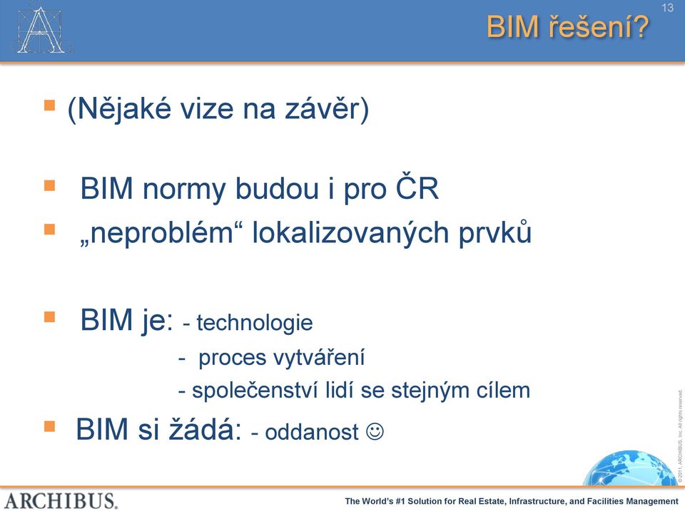 ČR neproblém lokalizovaných prvků BIM je: -