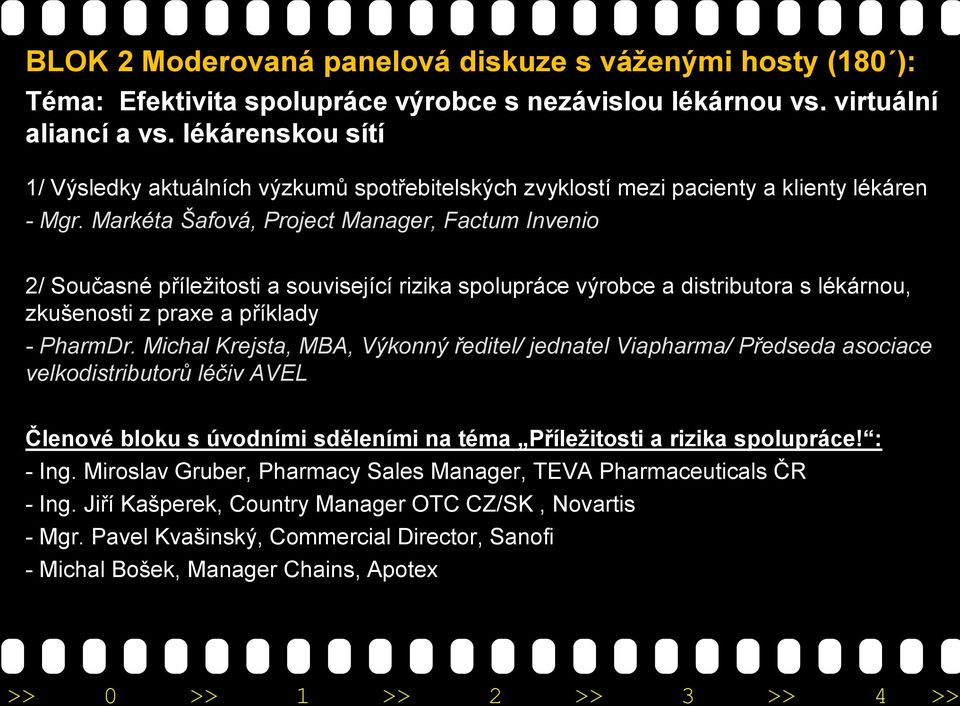 Markéta Šafová, Project Manager, Factum Invenio 2/ Současné příležitosti a související rizika spolupráce výrobce a distributora s lékárnou, zkušenosti z praxe a příklady - PharmDr.
