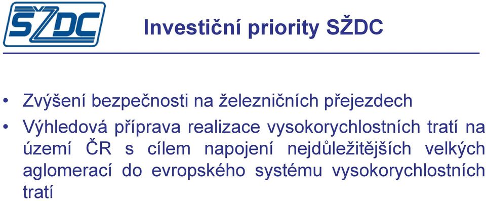 vysokorychlostních tratí na území ČR s cílem napojení