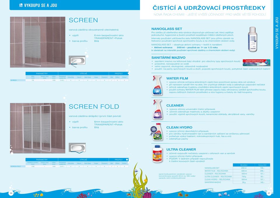 Intervaly používání udržovacího setu NANOGLASS SET jsou přímo závislé na frekvenci používání sprchové sprchového koutu a na chemickém složení vody.