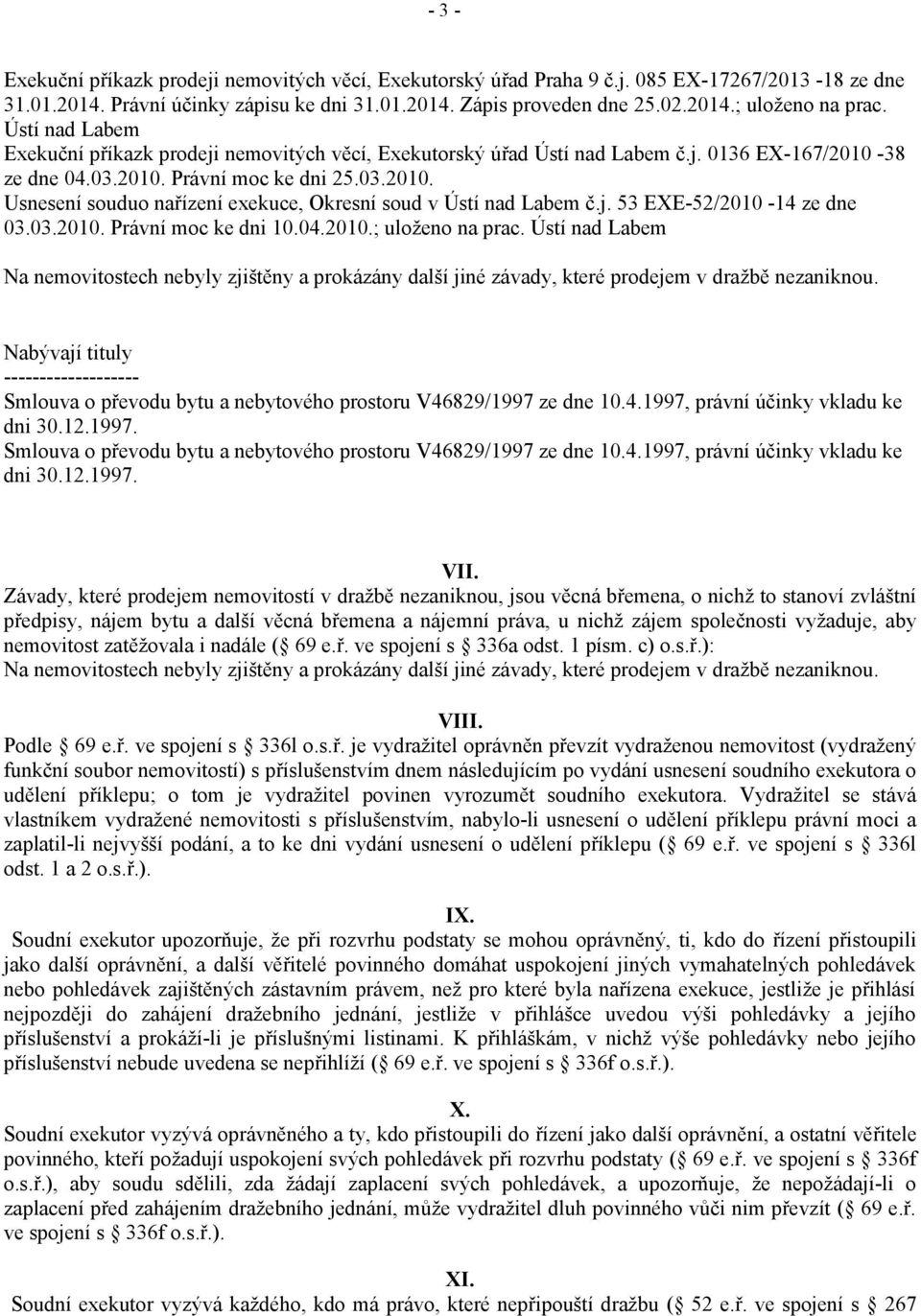 j. 53 EXE-52/2010-14 ze dne 03.03.2010. Právní moc ke dni 10.04.2010.; uloženo na prac.