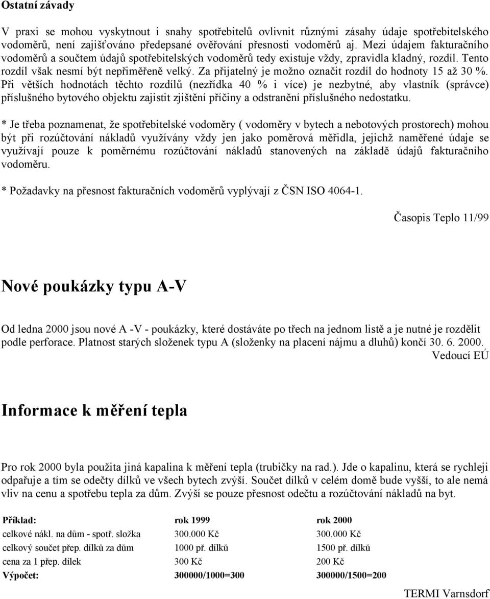 Za přijatelný je možno označit rozdíl do hodnoty 15 až 30 %.