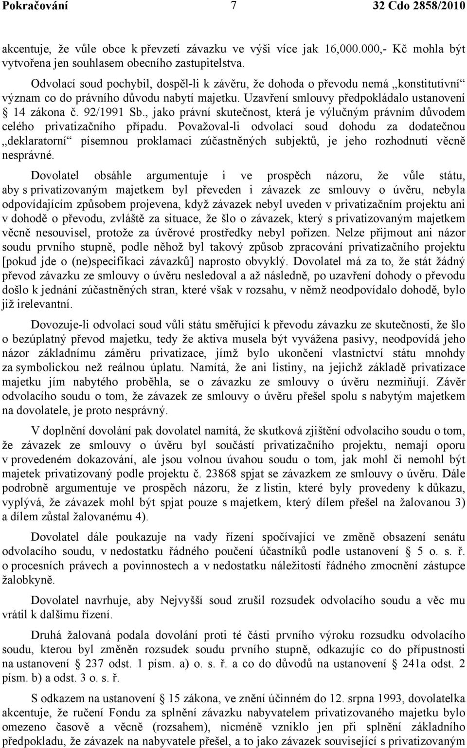 , jako právní skutečnost, která je výlučným právním důvodem celého privatizačního případu.