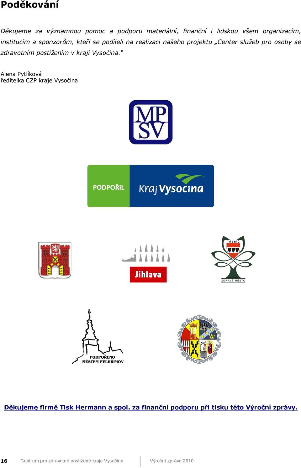 služeb pro osoby se zdravotním postižením v kraji Vysočina.