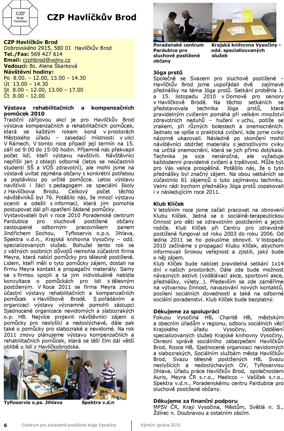 00, 13.00 17.00 Čt 8.00 12.