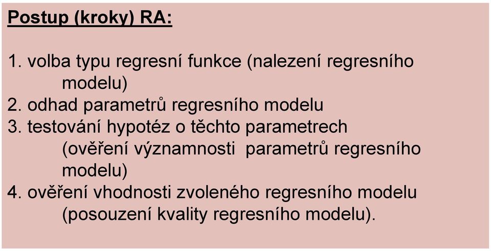 odhad parametrů regresího modelu 3.