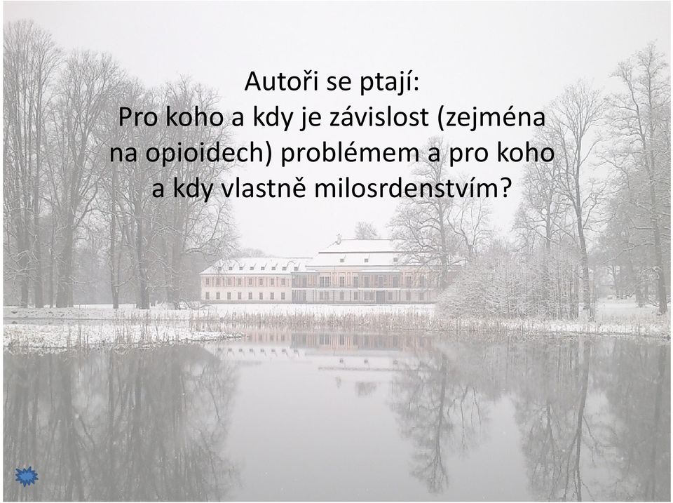 opioidech) problémem a pro