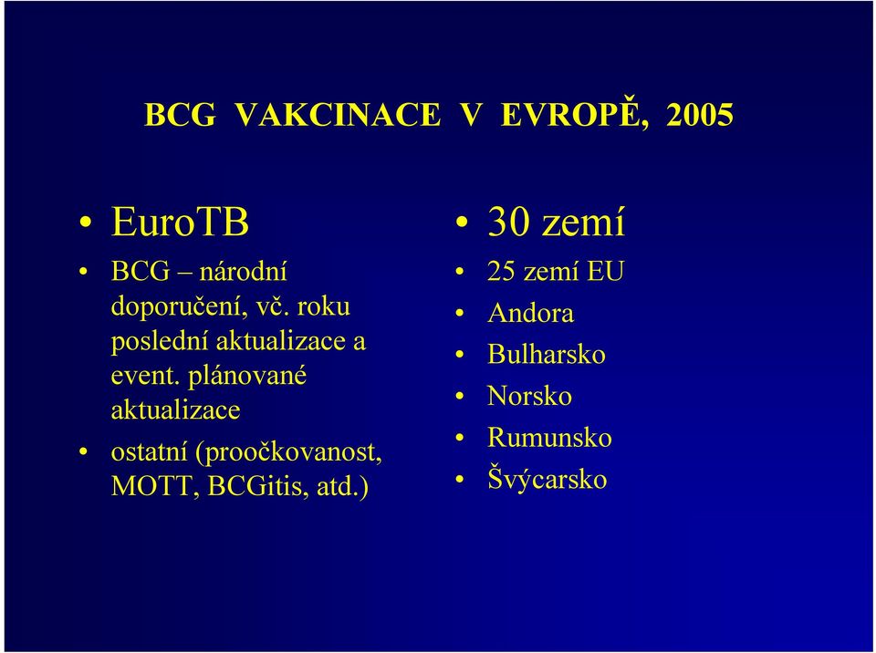 plánované aktualizace ostatní (proočkovanost, MOTT,