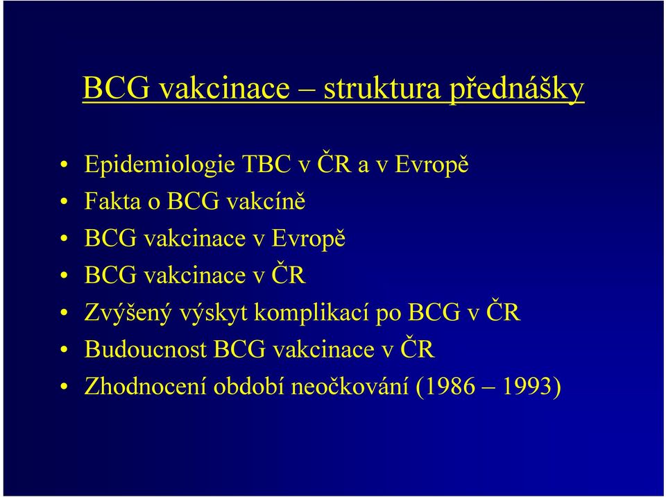 vakcinace v ČR Zvýšený výskyt komplikací po BCG v ČR