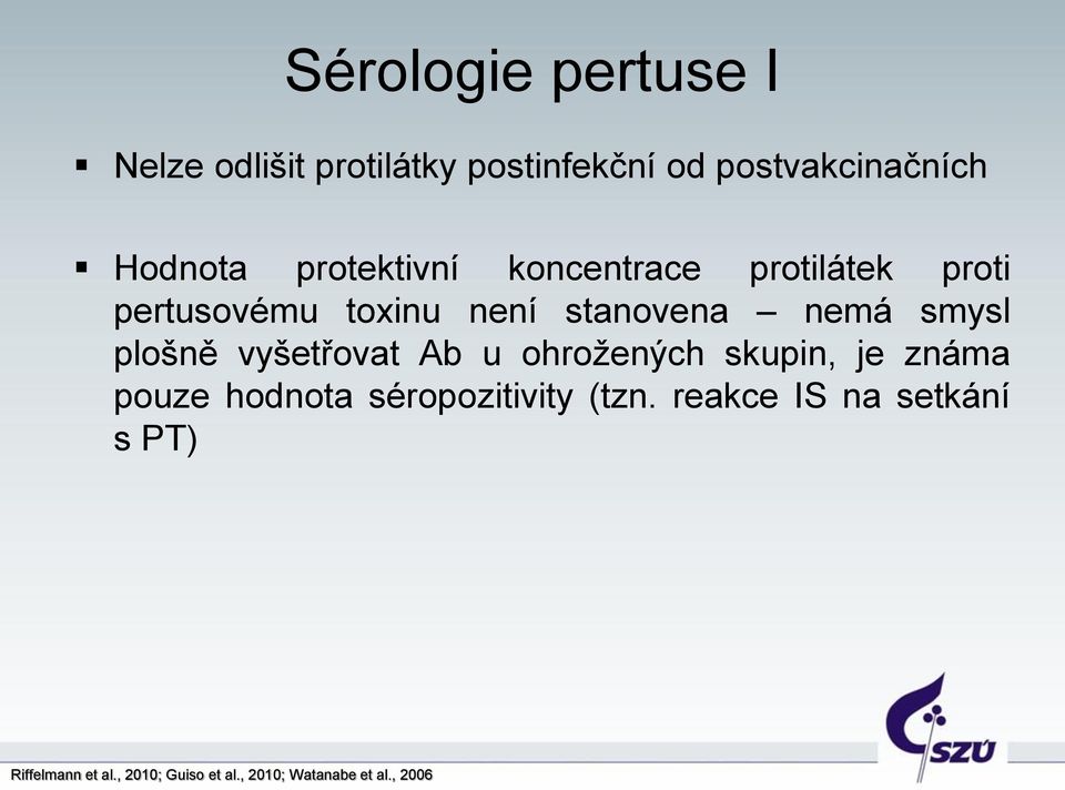 plošně vyšetřovat Ab u ohrožených skupin, je známa pouze hodnota séropozitivity (tzn.