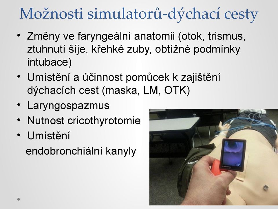 intubace) Umístění a účinnost pomůcek k zajištění dýchacích cest