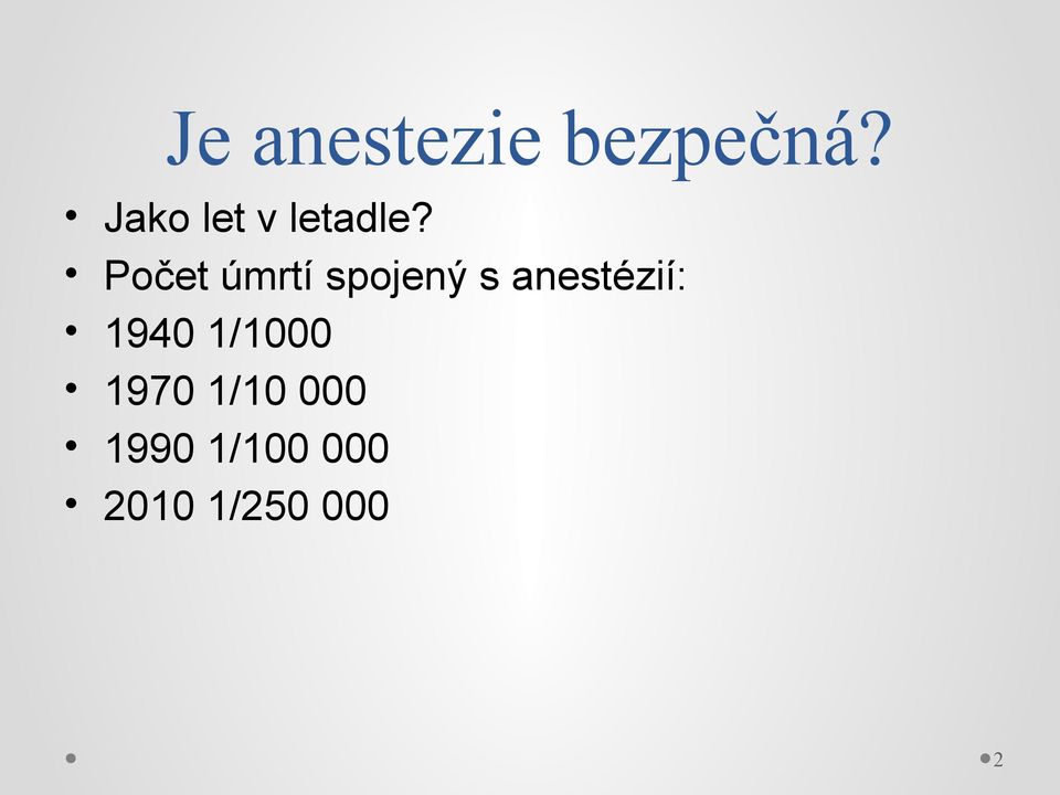 Počet úmrtí spojený s anestézií: