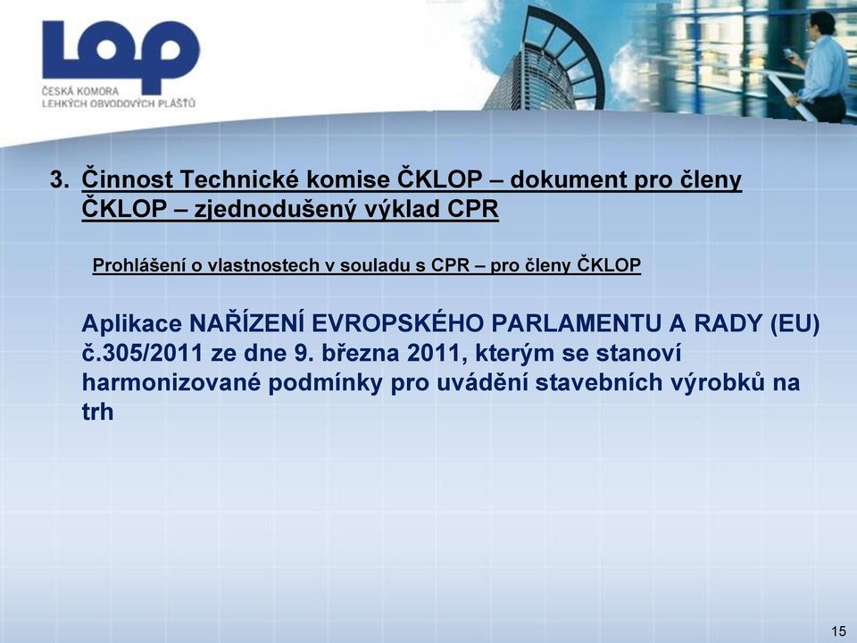 Aplikace NAŘÍZENÍ EVROPSKÉHO PARLAMENTU A RADY (EU) č.305/2011 ze dne 9.