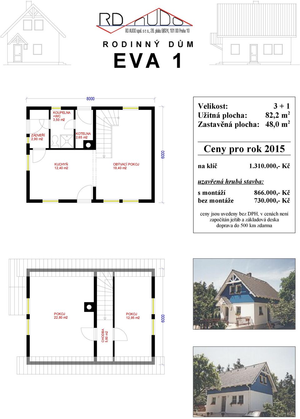 KOTELNA 2,65 m2 6000 12,40 m2 OBÝVACÍ 19,40 m2 1.310.