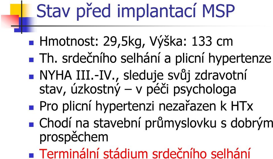 , sleduje svůj zdravotní stav, úzkostný v péči psychologa Pro plicní