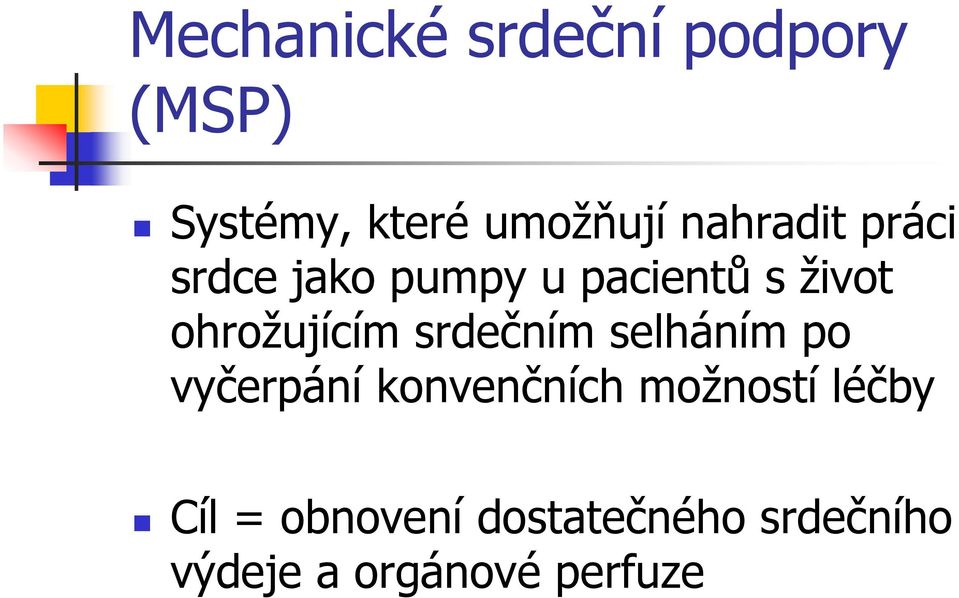 ohrožujícím srdečním selháním po vyčerpání konvenčních