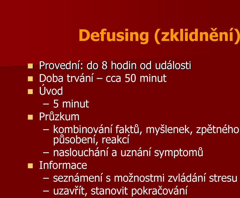 zpětného působení, reakcí naslouchání a uznání symptomů Informace