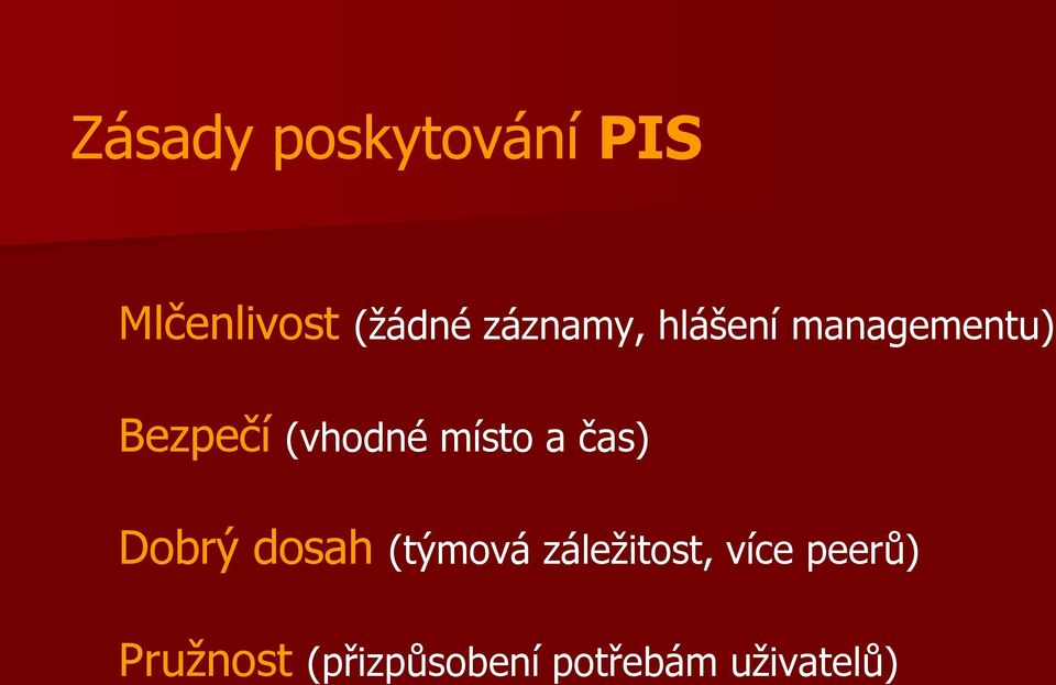 místo a čas) Dobrý dosah (týmová záležitost,