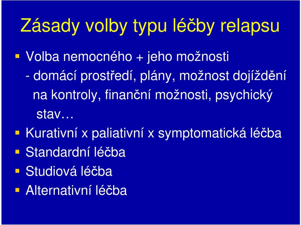 kontroly, finanční možnosti, psychický stav Kurativní x