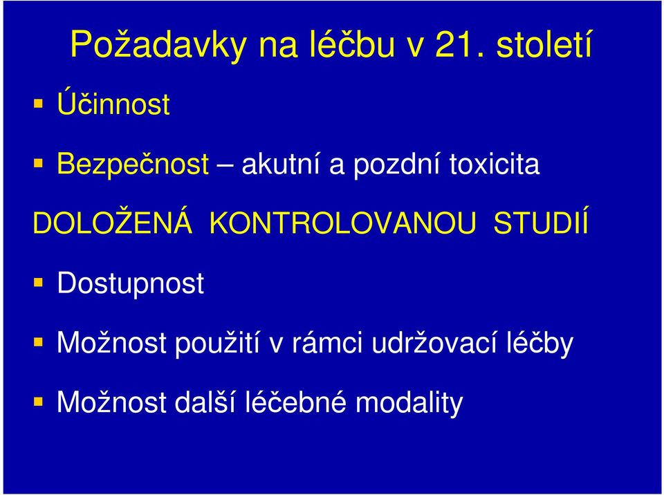 toxicita DOLOŽENÁ KONTROLOVANOU STUDIÍ