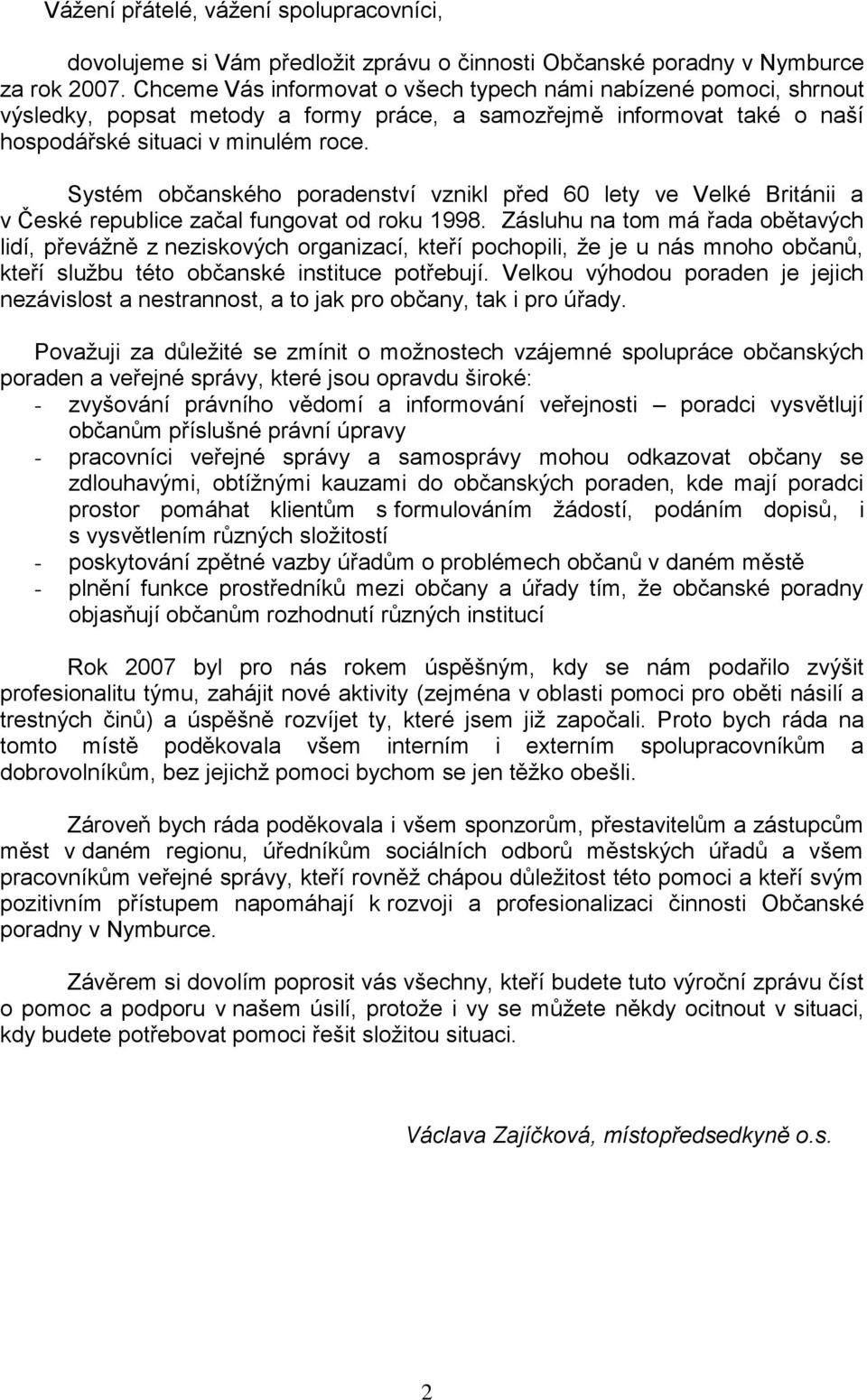 Systém občanského poradenství vznikl před 60 lety ve Velké Británii a v České republice začal fungovat od roku 1998.