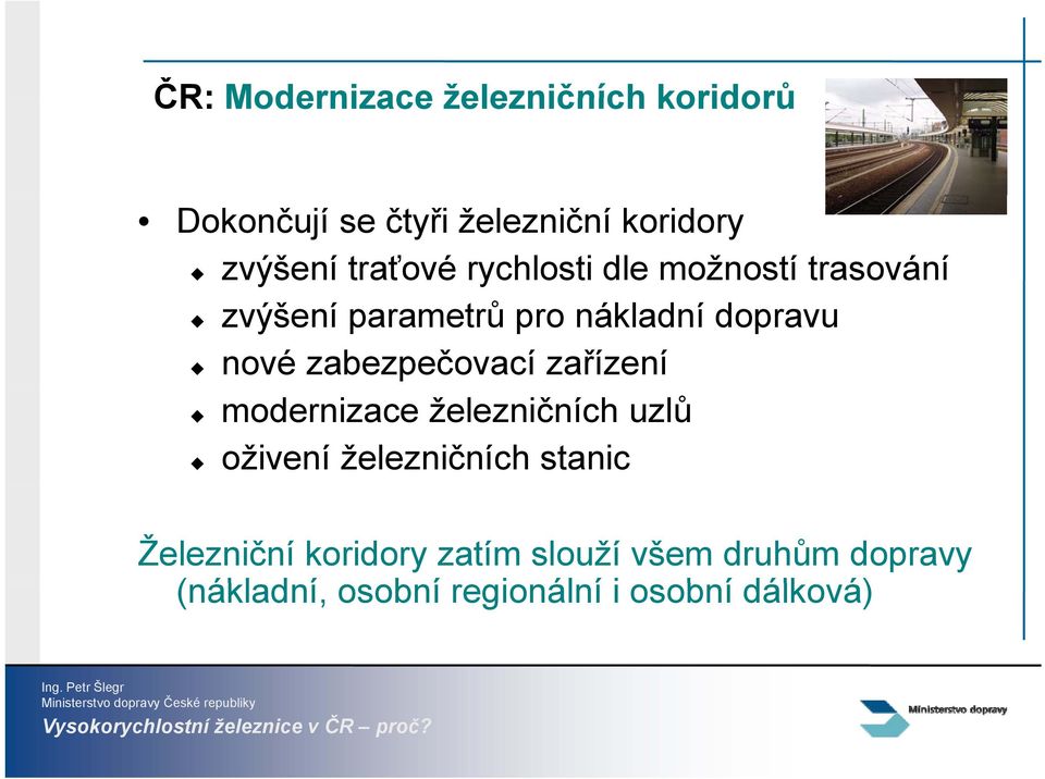 zařízení modernizace železničních uzlů oživení železničních stanic Železniční koridory zatím