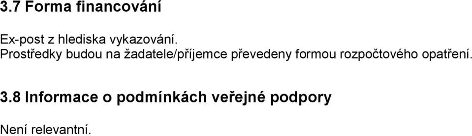 Prostředky budou na žadatele/příjemce převedeny