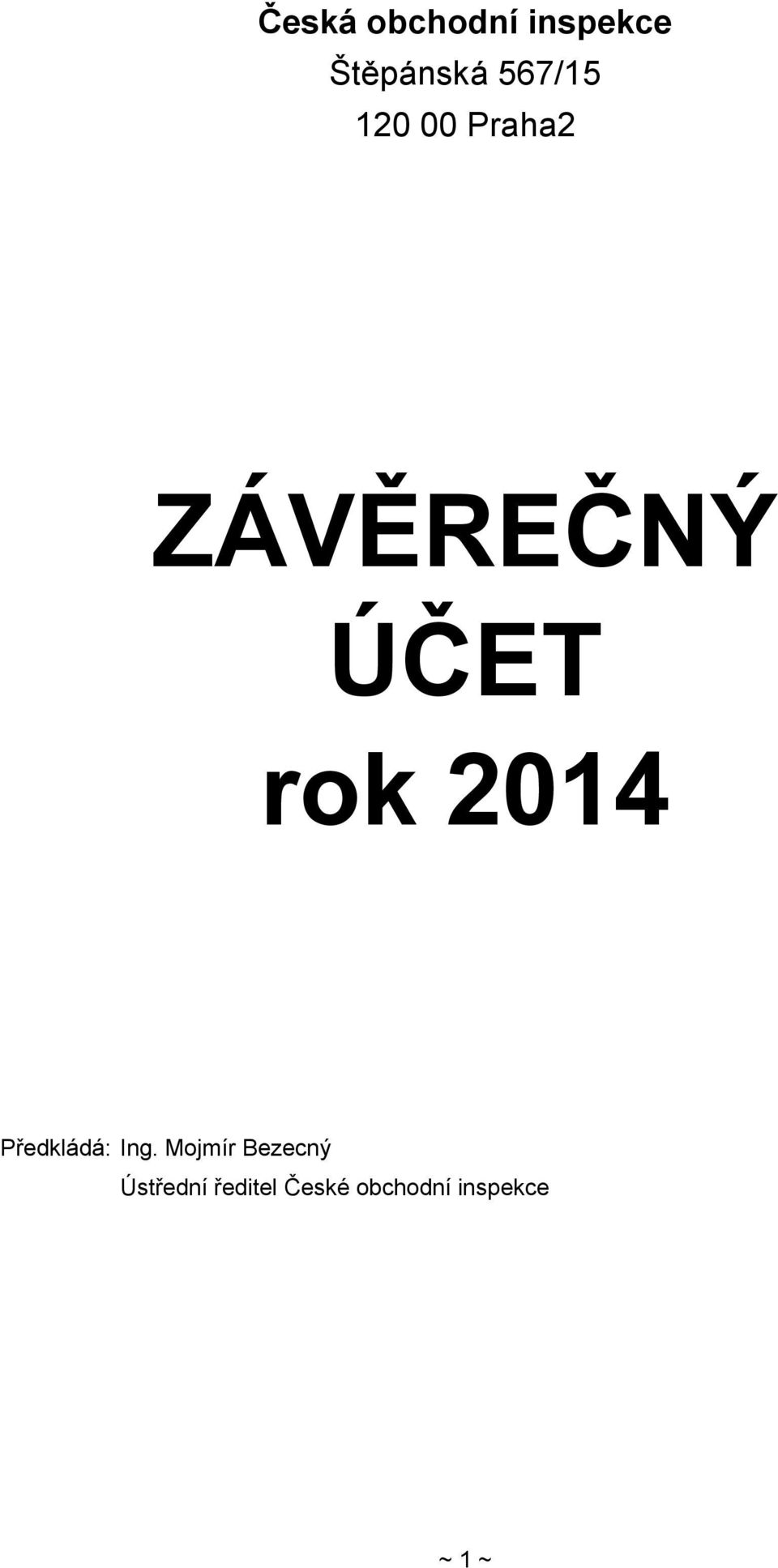 rok 2014 Předkládá: Ing.