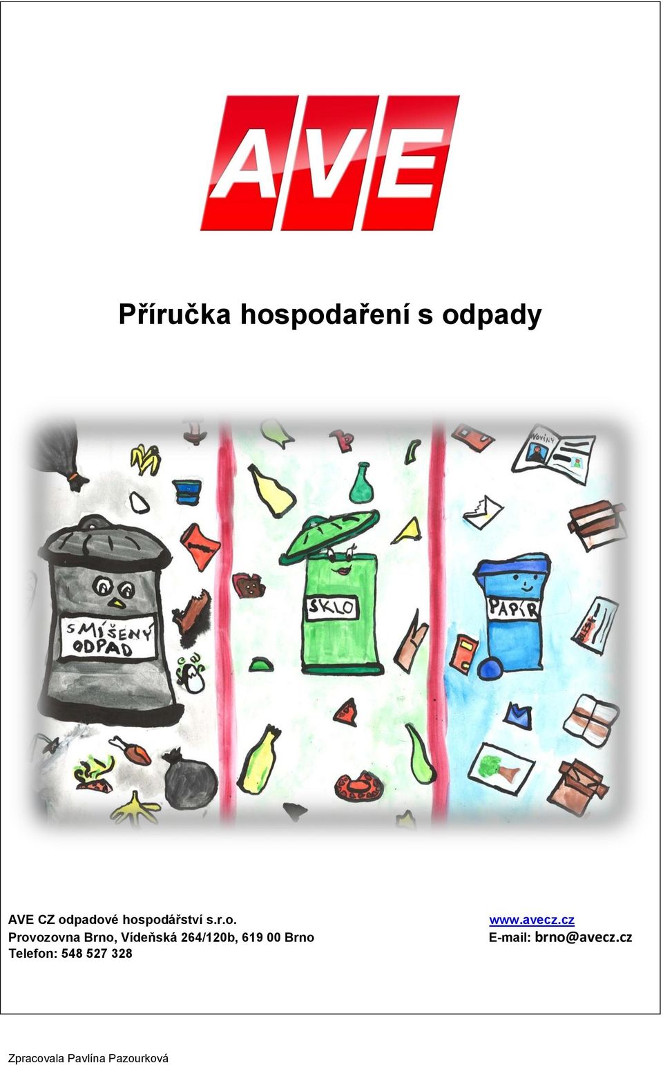 264/120b, 619 00 Brno Telefon: 548 527 328 www.