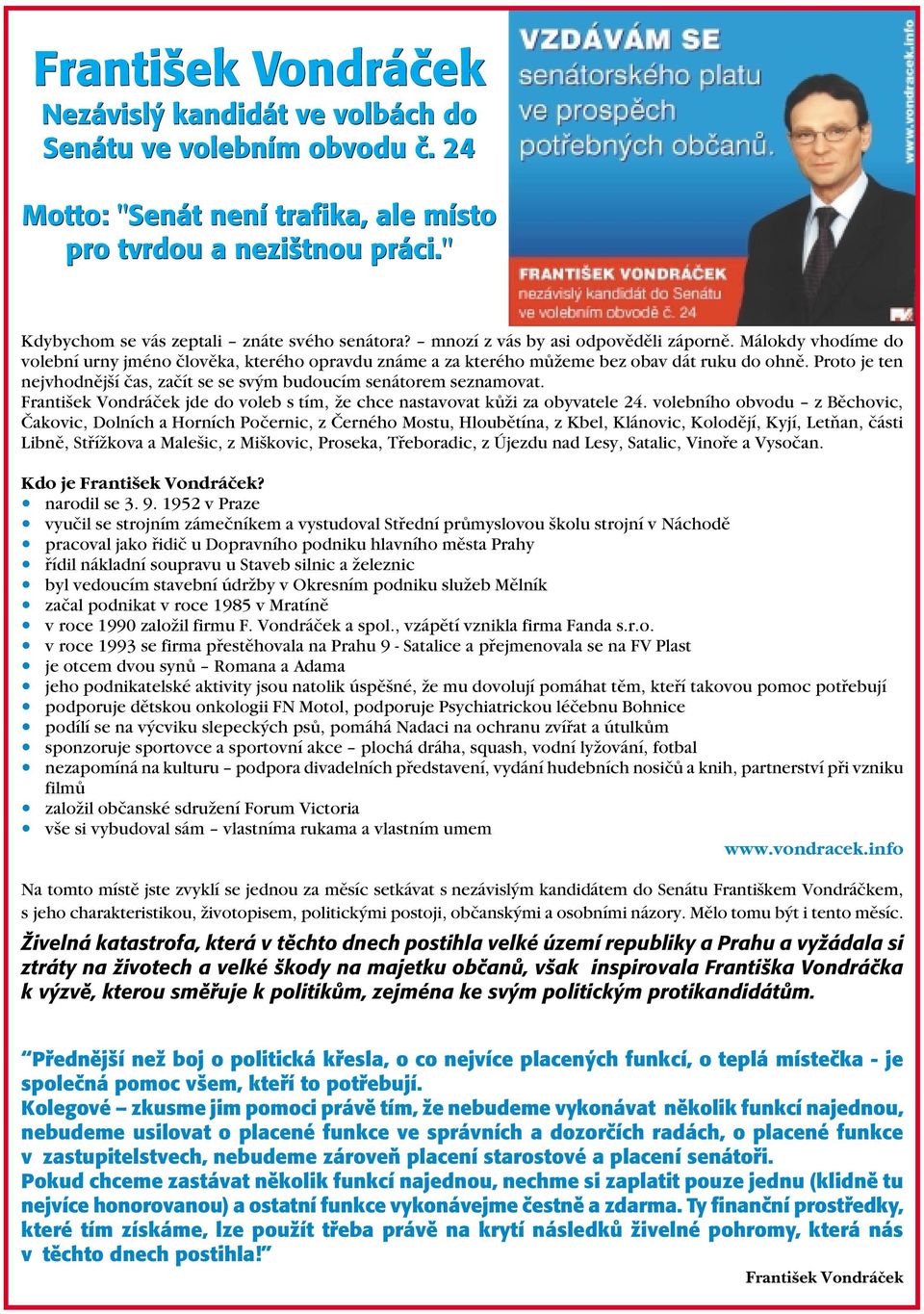 František Vondráèek jde do voleb s tím, že chce nastavovat kùži za obyvatele 24.