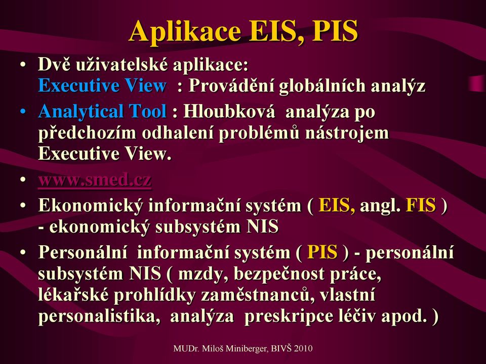cz Ekonomický informační systém ( EIS, angl.