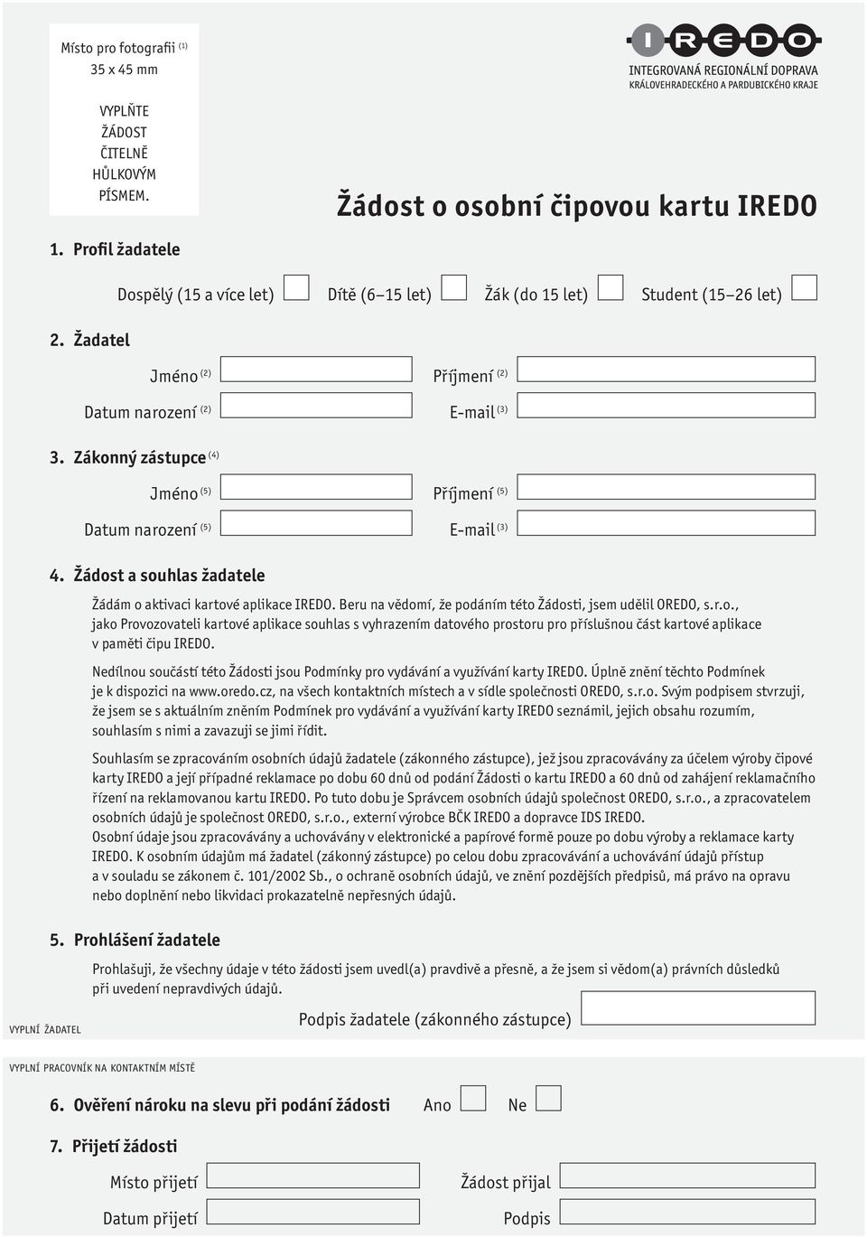 Zákonný zástupce (4) Jméno (5) Příjmení (5) Datum narození (5) E-mail (3) 4. Žádost a souhlas žadatele Žádám o aktivaci kartové aplikace IREDO.