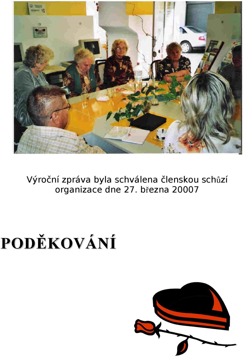 schůzí organizace dne