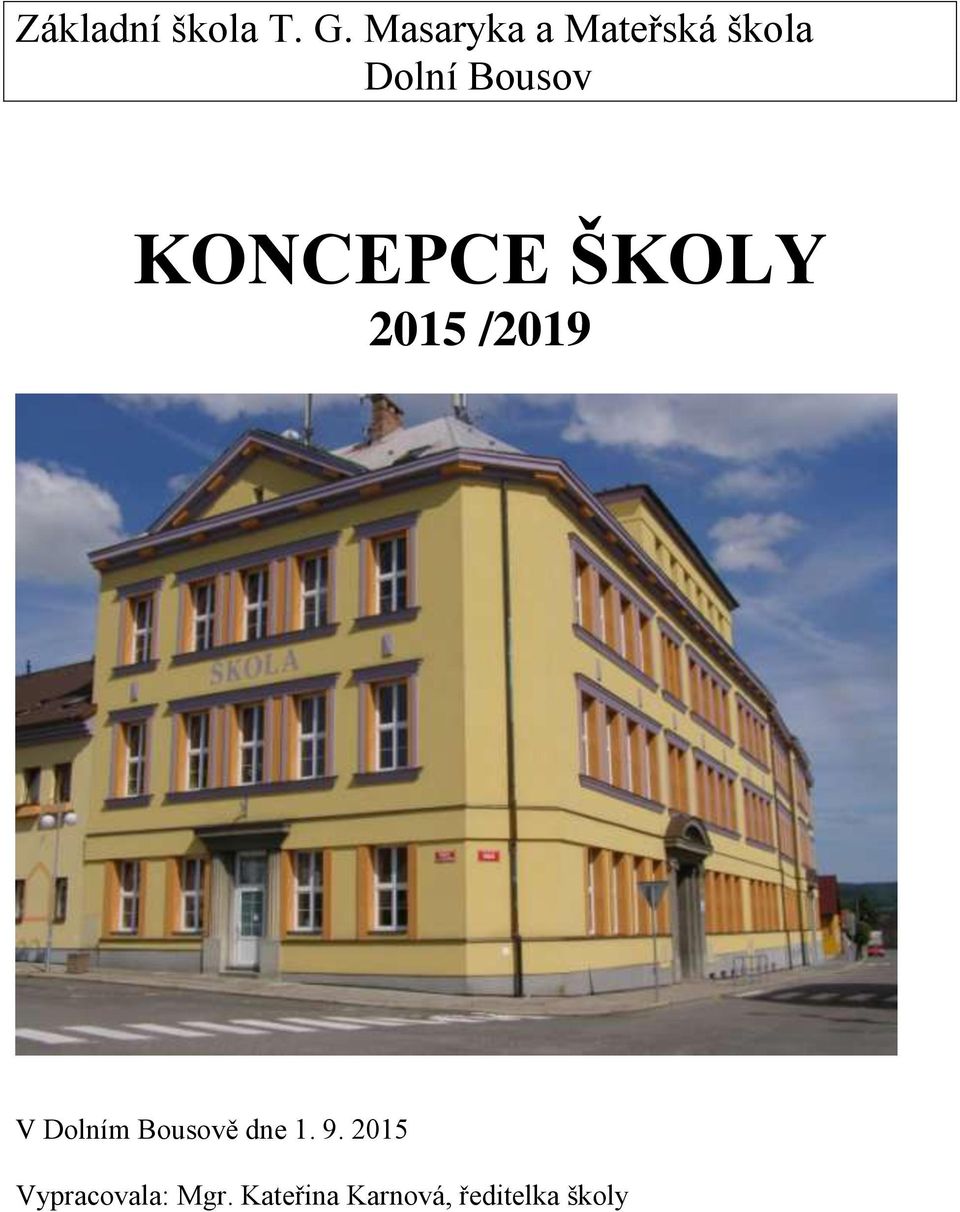 KONCEPCE ŠKOLY 2015 /2019 V Dolním Bousově