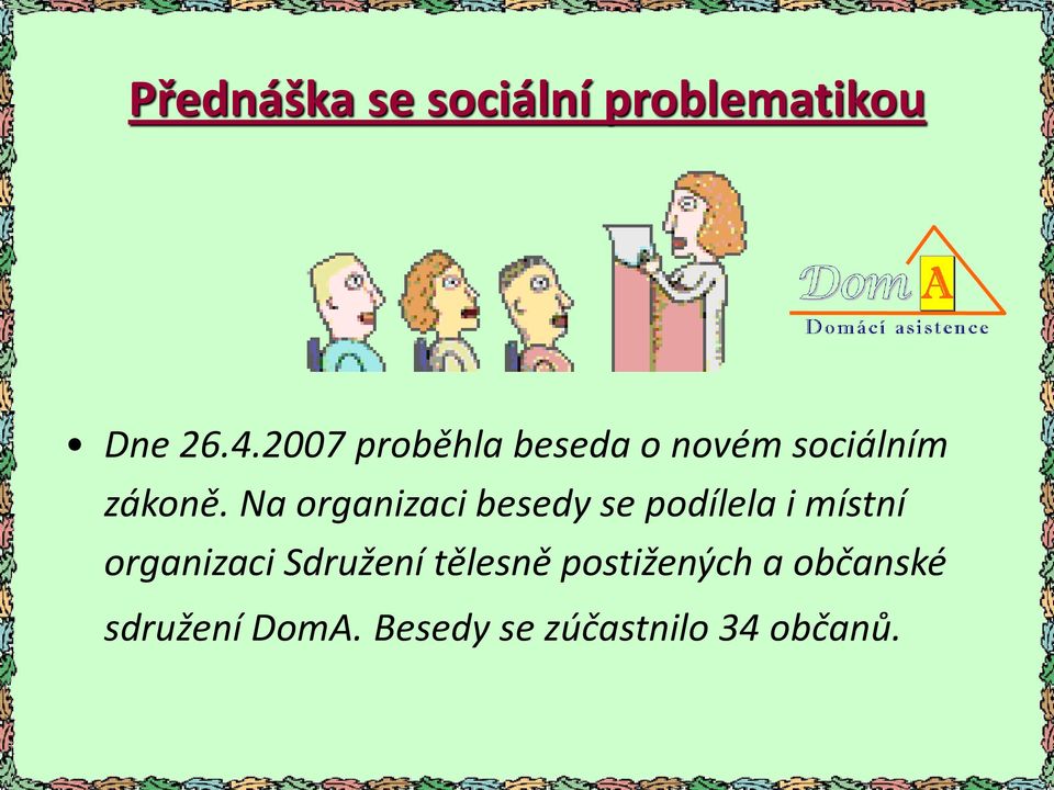 Na organizaci besedy se podílela i místní organizaci