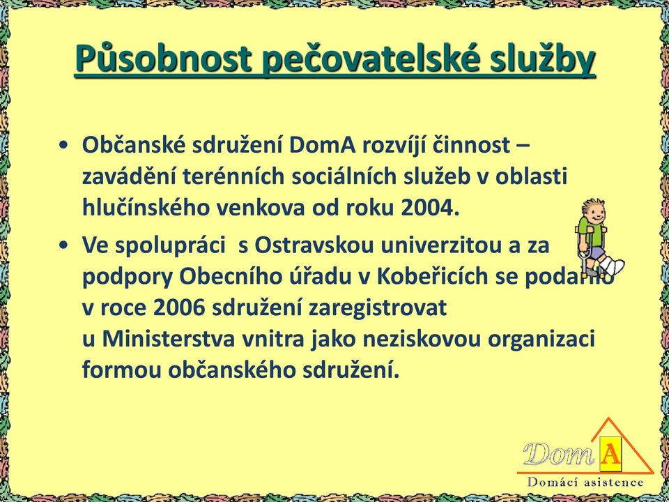 Ve spolupráci s Ostravskou univerzitou a za podpory Obecního úřadu v Kobeřicích se