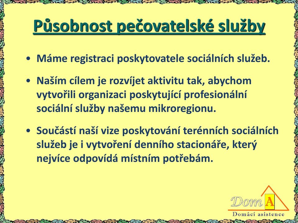 profesionální sociální služby našemu mikroregionu.