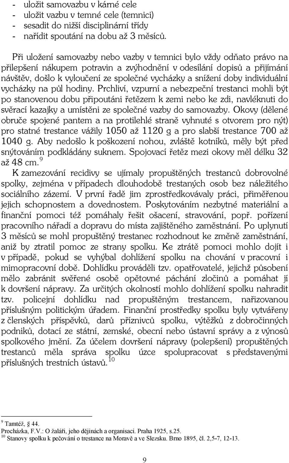 doby individuální vycházky na půl hodiny.