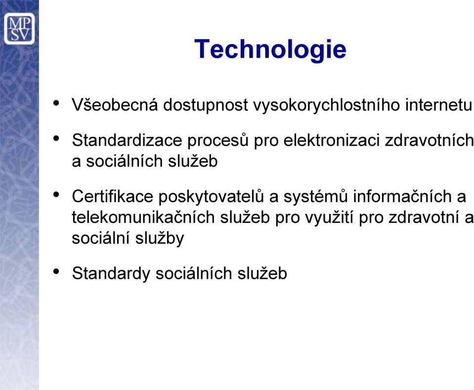 služeb Certifikace poskytovatelů a systémů informačních a