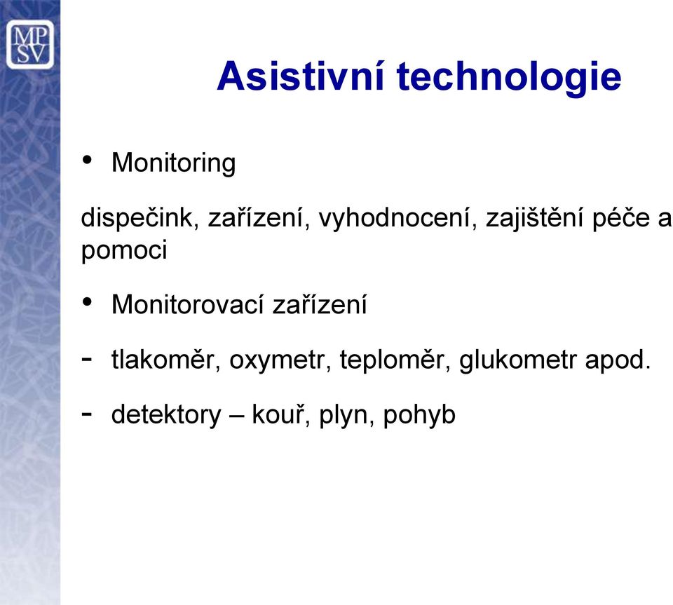 Monitorovací zařízení - tlakoměr, oxymetr,