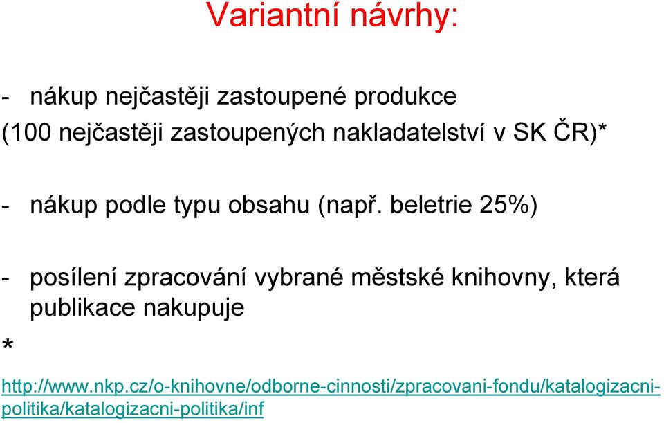 beletrie 25%) - posílení zpracování vybrané městské knihovny, která publikace