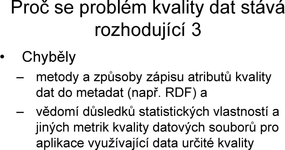RDF) a vědomí důsledků statistických vlastností a jiných
