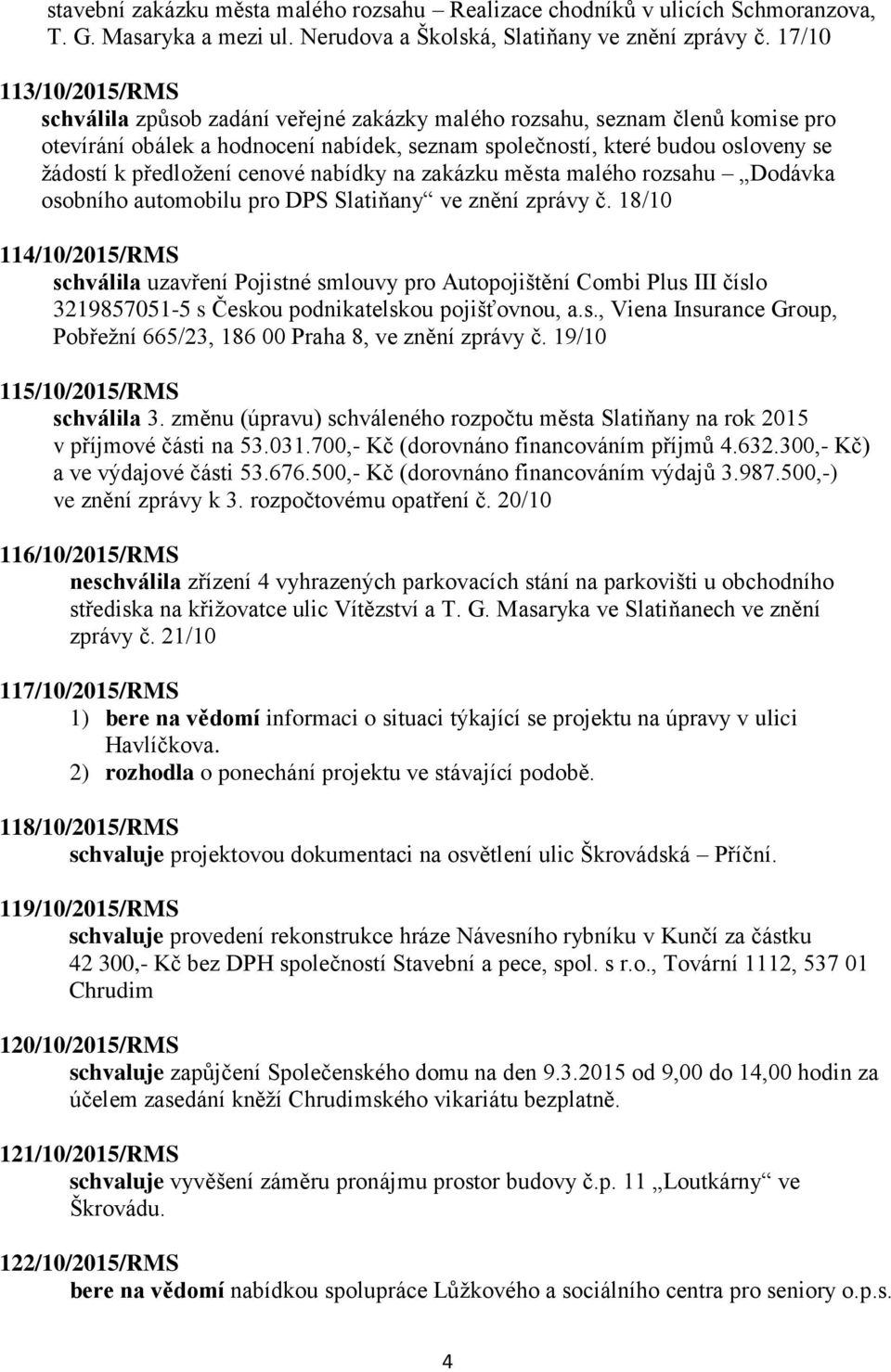 předložení cenové nabídky na zakázku města malého rozsahu Dodávka osobního automobilu pro DPS Slatiňany ve znění zprávy č.