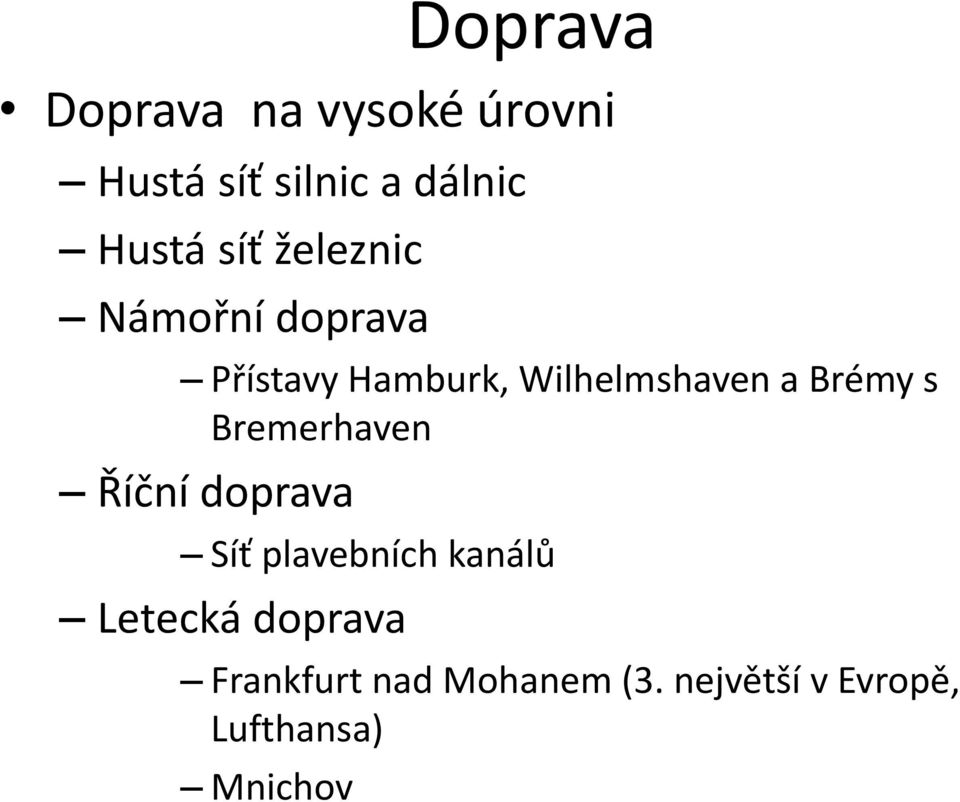 Brémy s Bremerhaven Říční doprava Síť plavebních kanálů Letecká