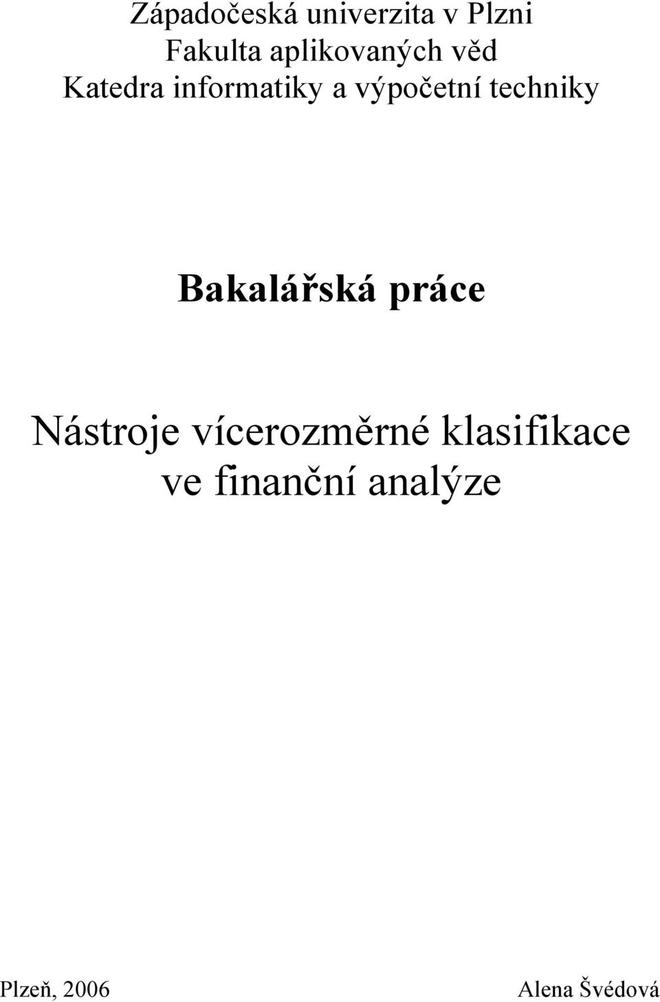 techniky Bakalářská práce Nástroje vícerozměrné