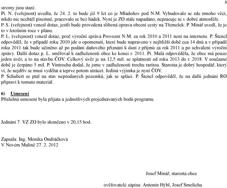 P. L. (veřejnost) vznesl dotaz, proč výroční zpráva Pr