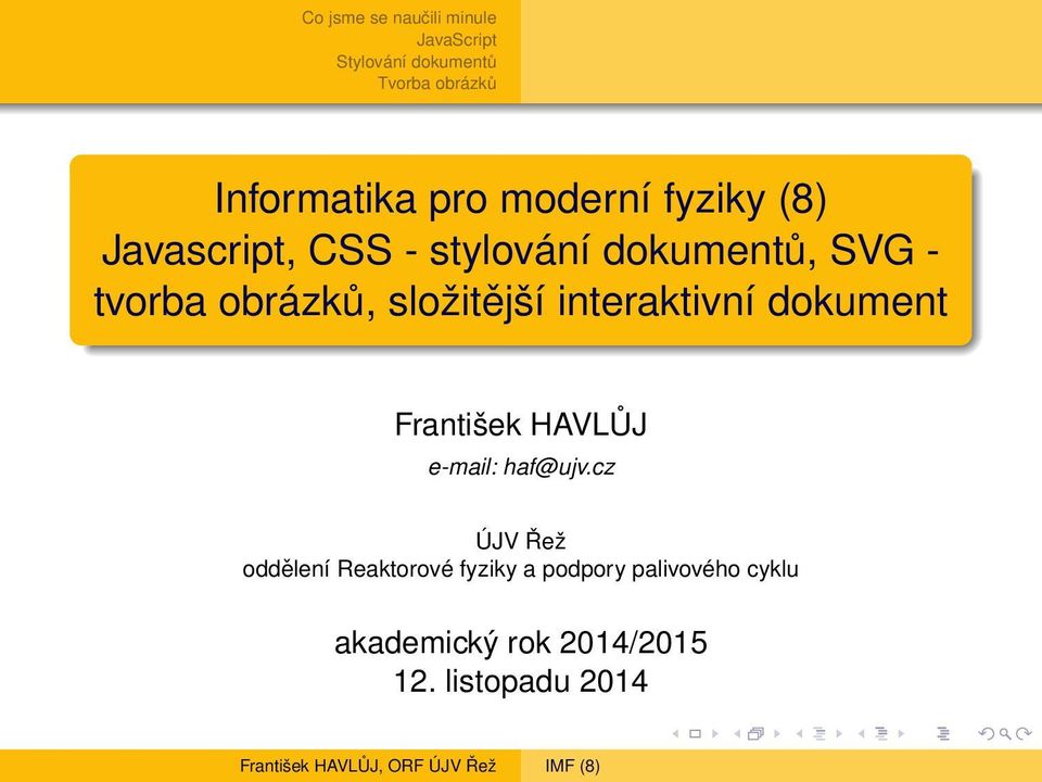 František HAVLŮJ e-mail: haf@ujv.