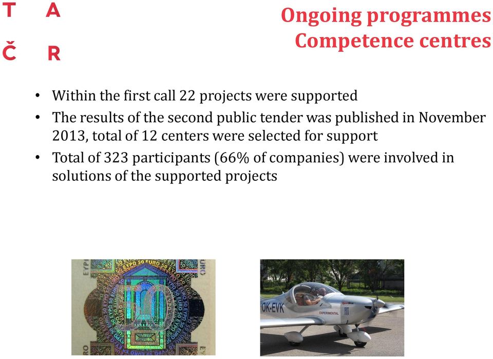 November 2013, total of 12 centers were selected for support Total of 323