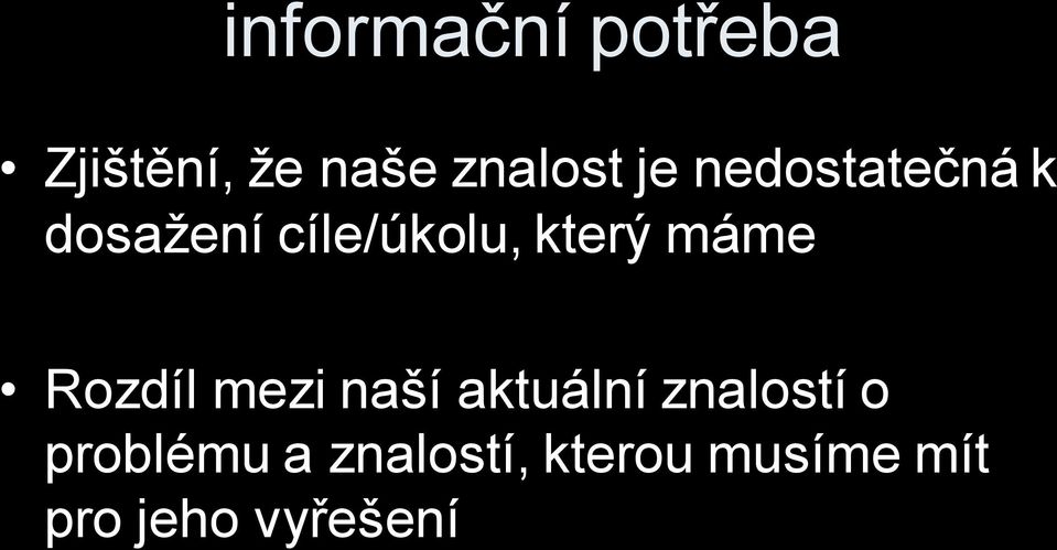 máme Rozdíl mezi naší aktuální znalostí o